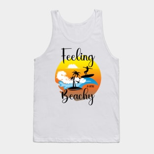 Feeling a little beachy Tank Top